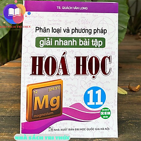 Phân loại và phương pháp giải nhanh bài tập Hoá học 11 - 