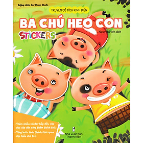 Truyện Cổ Tích Kinh Điển - Ba Chú Heo Con: Stickers (ND) 