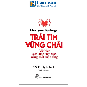 Sách - Flex Your Fellings - Trái Tim Vững Chãi - Cải Thiện Sức Khỏe Cảm Xúc, Nâng Chất Cuộc Sống