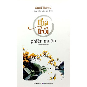 Thả Trôi Phiền Muộn (Tái Bản 2023)