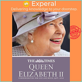 Sách - The Times Queen Elizabeth II - Commemorating Her Life and Reign 1926 - 202 by Times Books (UK edition, hardcover)