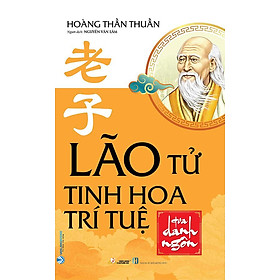 Lão Tử Tinh Hoa Trí Tuệ Qua Danh Ngôn