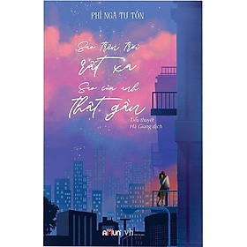 Sách Sao Trên Trời Rất Xa, Sao Của Anh Thật Gần