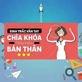 Khóa Học Sinh Trắc Vân Tay - Chìa Khóa Thấu Hiểu Bản Thân