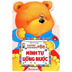 Sách Khơi Dậy Tiềm Năng Của Bé - Mình Tự Uống Nước