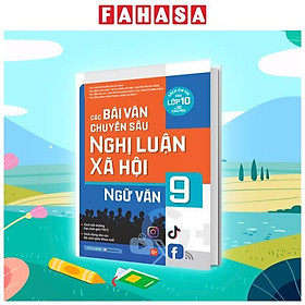 Các Bài Văn Chuyên Sâu Nghị Luận Xã Hội Ngữ Văn 9