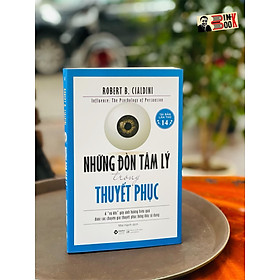 (Tái bản 2022)  NHỮNG ĐÒN TÂM LÝ TRONG THUYẾT PHỤC - Robert B. Cialdini - Mai Hạnh dịch - Alphabooks -Nhà Xuất Bản Lao Động