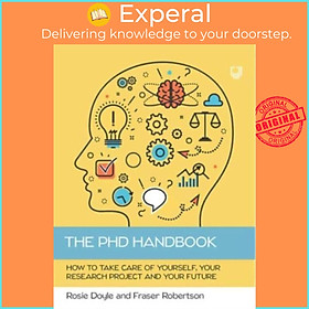 Sách - The PhD Handbook: How to Take Care of Yourself, Your Research Project a by Rosemary Doyle (UK edition, paperback)