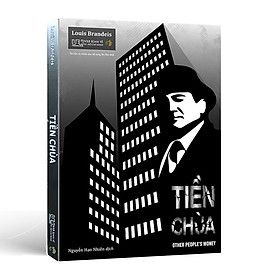 [Download Sách] Tiền Chùa - Cuộc Chiến Chống Tài Phiệt Ngân Hàng Của Nhân Dân Mỹ