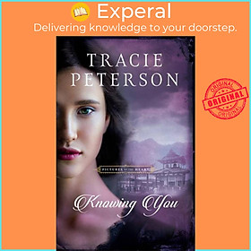 Sách - Knowing You by Tracie Peterson (UK edition, paperback)