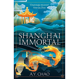 Sách ngoại văn: Shanghai Immortal - Hachette UK Distribution