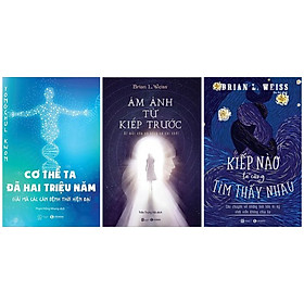 Hình ảnh Combo 3 cuốn sách tâm lý: Cơ Thể Ta Đã Hai Triệu Năm - Giải Mã Các Căn Bệnh Thời Hiện Đại + Ám Ảnh Từ Kiếp Trước - Bí Mật Của Sự Sống Và Cái Chết + Kiếp Nào Ta Cũng Tìm Thấy Nhau