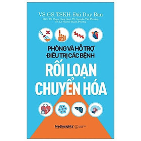 Phòng Và Hỗ Trợ Điều Trị Các Bệnh Rối Loạn Chuyển Hóa