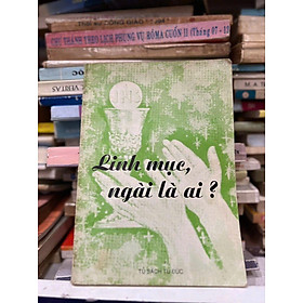 Linh Mục, Ngài Là Ai?