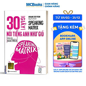 Sách Speaking Matrix - 30 Giây Nói Tiếng Anh Như Gió