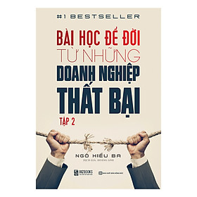 Hình ảnh Bài Học Để Đời Từ Những Doanh Nghiệp Thất Bại - Tập 2