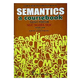 Semantics A Coursebook - Giáo Trình Ngữ Nghĩa Học