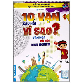 Hình ảnh Hỏi Đáp Khoa Học - Đọc Ít Nhất - Hiểu Nhiều Nhất - 10 Vạn Câu Hỏi Vì Sao? Văn Hóa Xã Hội Kinh Nghiệm (Tái Bản)