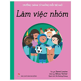 Trưởng thành từ những điều bé nhỏ: Làm việc nhóm