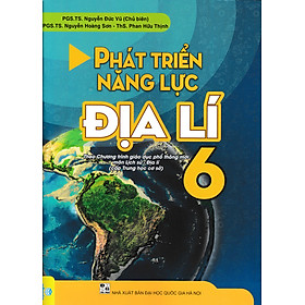 Hình ảnh Phát Triển Năng Lực Địa Lí 6 (Theo Chương Trình Giáo Dục Phổ Thông Mới Môn Lịch Sử - Địa Lí Cấp Trung Học Cơ Sở - ND) 