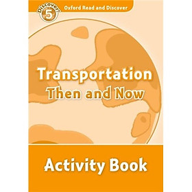 Oxford Read and Discover Level 5: Transportation Then and Now Activity Book