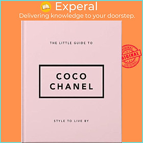 Sách - The Little Guide to Coco Chanel : Style to Live By by Orange Hippo! (UK edition, hardcover)