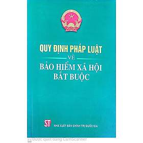 Quy định pháp luật về bảo hiểm xã hội bắt buộc
