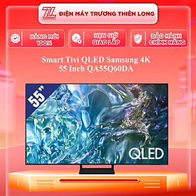Smart QLED Tivi 4K Samsung 55Q60DA 55 inch QA55Q60DA QA55Q60D 55Q60D - Hàng chính hãng - Chỉ giao HCM