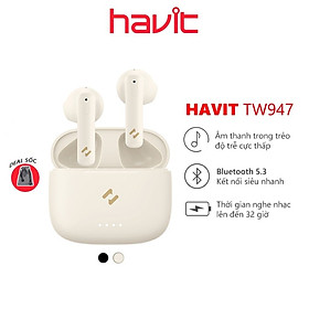 Tai Nghe Không Dây TWS HAVIT TW947 Bluetooth 5.3, Độ Trễ Cực Thấp, Thời Gian Nghe 32 Giờ - Hàng Chính Hãng