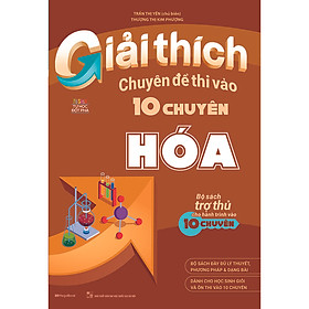Sách Giải Thích Chuyên Đề Thi Vào 10 Chuyên Hóa