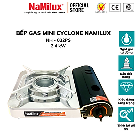 Mua Bếp Gas Mini NaMilux NH-032PS│Đầu Đốt Cyclone│Tiết Kiệm Gas│Van Ngắt Gas An Toàn│Công Suất 2.4Kw │Hàng Chính Hãng