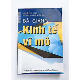 Hình ảnh sách Bài Giảng Kinh tế Vĩ Mô