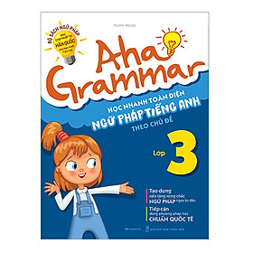 Aha Grammar Học Nhanh Toàn Diện Ngữ Pháp Tiếng Anh Lớp 3 Theo Chủ Đề