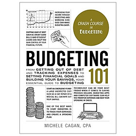 Sách ngoại văn: Budgeting 101: From Getting Out Of Debt And Tracking Expenses To Setting Financial Goals And Building Your Savings, Your Essential Guide To Budgeting (Adams 101)