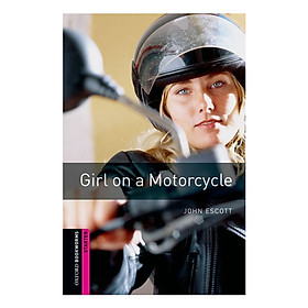 Nơi bán Oxford Bookworms Library (2 Ed.) Starter: Girl On A Motorcycle - Giá Từ -1đ