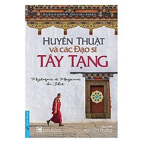 [Download Sách] Huyền Thuật Và Các Đạo Sĩ Tây Tạng - Nguyên Phong