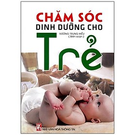 Sách Chăm Sóc Dinh Dưỡng Cho Trẻ (Tái Bản 2015)