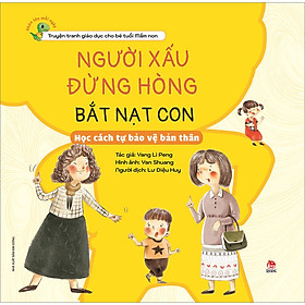 Người xấu đừng hòng bắt nạt con - học cách tự bảo vệ bản thân