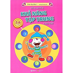 Rèn Luyện Khả Năng Tập Trung Cho Trẻ 3-6 Tuổi Tập 3