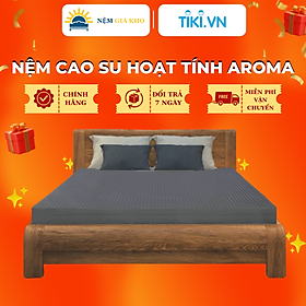 Mua Nệm Cao Su Aroma Hoạt Tính Kháng Khuẩn  Chống Nấm Mốc - 160x200x10cm