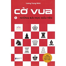 Cờ Vua - Tập 1: Những Bài Học Đầu Tiên (Bản in năm 2023)