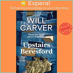 Sách - Upstairs at the Beresford by Will Carver (UK edition, Trade Paperback)