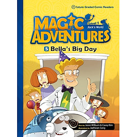 Sách ngoại văn: Magic Adventures - Graded Comic Readers: Level 1-5: Bella's Big Day + ACD - E-Future.Co.,Ltd