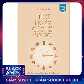 Một Ngày Của Tôi Có 48 Giờ - 12 Thói Quen “Healthy & Balanced"