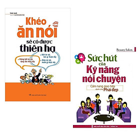 Sách: Combo 2 Cuốn Khéo Ăn Nói Sẽ Có Được Thiên Hạ + Sức Hút Của Kỹ Năng Nói Chuyện