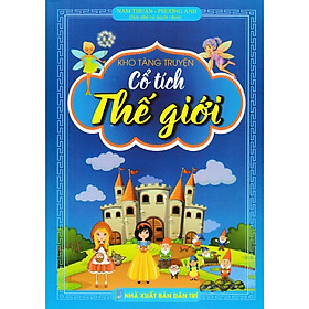 Kho Tàng Truyện Cổ Tích Thế Giới ( truyện thiếu nhi hay nhất dành cho trẻ - bc)