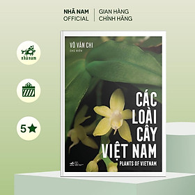 Hình ảnh Sách - CÁC LOÀI CÂY VIỆT NAM - Plants of Vietnam - Nhã Nam Official