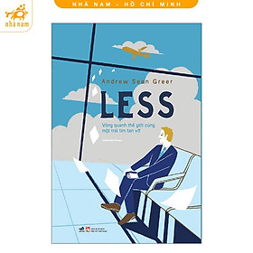 Sách - Less: Vòng quanh thế giới cùng một trái tim tan vỡ (Nhã Nam HCM)