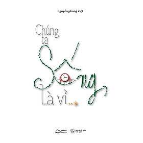 Sách Chúng ta sống, là vì…? - Bản Quyền