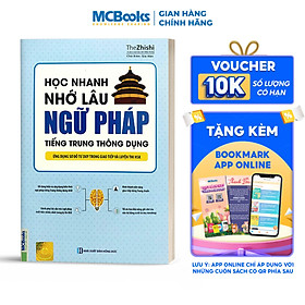 Sách Học Nhanh Nhớ Lâu Ngữ Pháp Tiếng Trung Thông Dụng - Ứng Dụng Sơ Đồ Tư Duy Trong Giao Tiếp Và Luyện Thi HSK